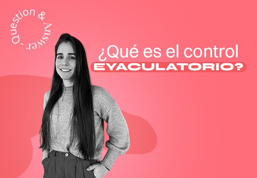 ¿Qué es el control eyaculatorio?